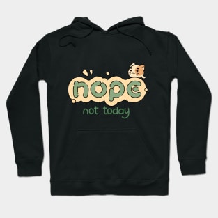 nope not today kitty | Green Hoodie